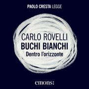 Buchi bianchi. Dentro l'orizzonte Carlo Rovelli