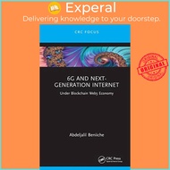 6G and Next-Generation Internet - Under Blockchain Web3 Economy by Abdeljalil Beniiche (UK edition, 