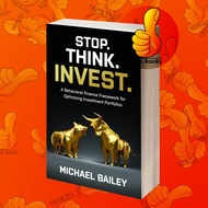 Stop. Think. Invest.: Behavioral Finance Frameworka for Optimizing In