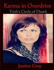 Karma in Overdrive: Trish’s Circle of Death Justice Gray