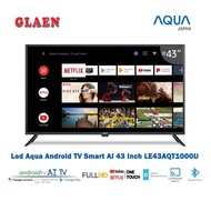Led Aqua Android TV AI 43 Inch LE-43AQT1000U FHD