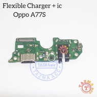 Plus ic + Original Flexible ChargerOppo a77s + Flexible IC OPPO A77S Charger Connector