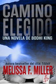 Camino Elegido Melissa F. Miller