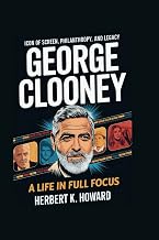 GEORGE CLOONEY: Icon of Screen, Philanthropy, and Legacy – A Life in Full Focus