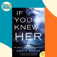 [100% Original Books] - If You Knew Her - A Novel by Emily Elgar (US edition, paperback)