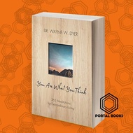 You Are What You Think: 365 Meditations for Extraordinary Living Wayne