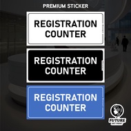 Registration Counter. Premium Sticker Sign Signage Label Notice. Kaunter Pendaftaran. Reception Area