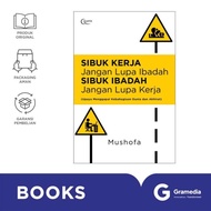 SIBUK KERJA Jangan Lupa Ibadah SIBUK IBADAH Jangan Lupa Kerja (Upaya Menggapai Kebahagiaan Dunia dan