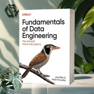 Fundamentals of Data Engineering: Plan and Build Robust Data Systems