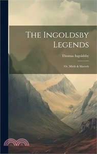 143557.The Ingoldsby Legends: Or, Mirth &amp; Marvels