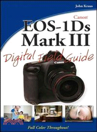 CANON EOS-1DS MARK III DIGITAL FIELD GUIDE