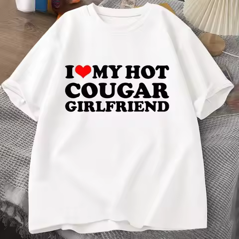 I Love My Hot Cougar Girlfriend T-Shirt Funny My Is A Cougar Printed T Shirt Casual Short Sleeve Sum