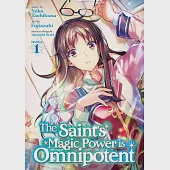 The Saint’’s Magic Power Is Omnipotent (Manga) Vol. 1