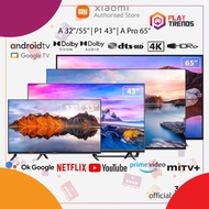 Xiaomi A/A Pro/P1/P1E Series 32"/43"/55"/65" Smart Google Android TV with Google Playstore Netflix Youtube Built in