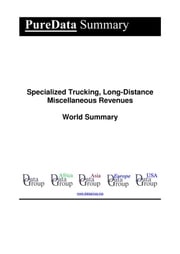Specialized Trucking, Long-Distance Miscellaneous Revenues World Summary Editorial DataGroup
