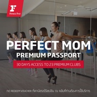 [E-Voucher Fitness First] PERFECT MOM - Premium Passport แพ็กเกจ ฟิตเนส 30 วัน 23 คลับ