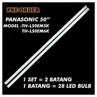 TH-L50EM5K / TH-L50EM6K PANASONIC 50" LED TV BACKLIGHT(LAMPU TV) PANASONIC 50 INCH LED TV THL50EM5K 