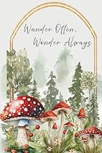 Wander Often, Wonder Always: Mushroom Forest Journal: Cottagecore Notebook for Writing and Reflectio