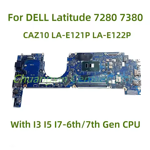 For DELL Latitude 7280 7380 Laptop motherboard CAZ10 LA-E121P LA-E122P with I3 I5 I7-6th/7th Gen CPU