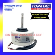 Topaire Indoor Fan Motor Topaire TWM04HS Replacement Motor Indoor Unit Fan Motor Aircond