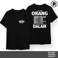 Reformic Tshirt Edisi Orang Dalam / Kaos kritik / Kaos Politik / Kaos Kata / Distro