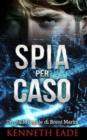 Spia per caso Kenneth Eade