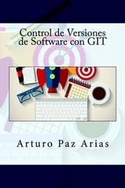Control de Versiones de Software con GIT Arturo Paz Arias