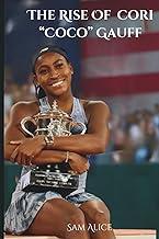 The Rise Of Cori “Coco” Gauff: From Atlanta Prodigy to International Sensation