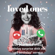 Give a mysterious surprise (call happy birthday)