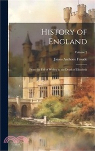 24835.History of England: From the Fall of Wolsey to the Death of Elizabeth; Volume 2