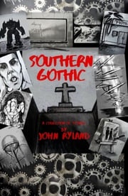 SOUTHERN GOTHIC John Ryland