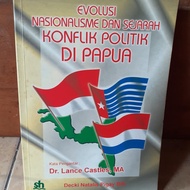 Evolusi Nasionalisme Dan Sejarah Konflik Politik Di Papua.