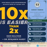10x Is Easier Than 2x: How World-Class Entrepreneurs Achieve More By Doing Less [Dan Sullivan, Benja