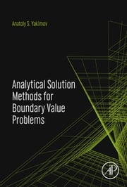 Analytical Solution Methods for Boundary Value Problems A.S. Yakimov