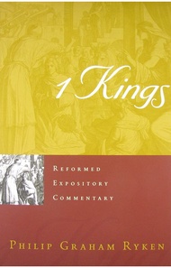 1 Kings (Reformed Expository Commentary)