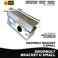 Dropbolt Small Bracket |Small U Bracket | U Stainless Glass Door Breket