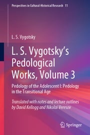 L. S. Vygotsky's Pedological Works, Volume 3 L. S. Vygotsky