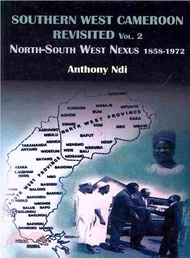 Southern West Cameroon Revisited ─ North-south West Nexus 1858-1972