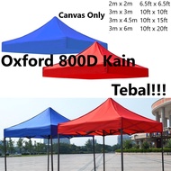 Thick Oxford 800D Kain Kanopi Khemah Pasar Canvas only Market Tent Canopy kanvas Kanopi Khemah Niaga Bumbung 帐篷布