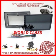 TOYOTA HIACE 2012-2021 ANDROID 10" IPS PLAYER 2.5D WITH ( F.O.C ANDROID PLAYER CASING)