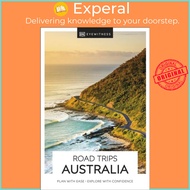 [100% Original Books] - DK Eyewitness Road Trips Australia by DK Eyewitness (UK edition, paperback)