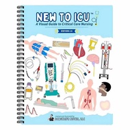 Critical Care Nursing Book New To ICU 2nd Edition, Graphic Visual Teaching
