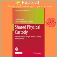 Shared Physical Custody - Interdisciplinary Insights in Child Custody Arrangem by Laura Bernardi (UK