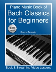 Piano Music Book of Bach Classics for Beginners: Teach Yourself Famous Piano Solos & Easy Piano Shee