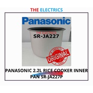 [SPARE PARTS] PANASONIC ORIGINAL 2.2L RICE COOKER INNER PAN SR-JA227 / SR-JA227P (WITH BOX WRAPPING)