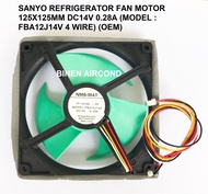 SANYO REFRIGERATOR DC FAN MOTOR 125X125MM DC14V 0.28A (MODEL : FBA12J14V 4 WIRE) (OEM)