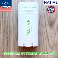 NATIVE® Deodorant Cucumber & Mint 75g โรลออนระงับกลิ่นกาย กลิ่นแตงกวาและมิ้นท์