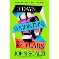 3 Days, 9 Months, 27 Years (The Time Traveler’s Passport) by John Scalzi