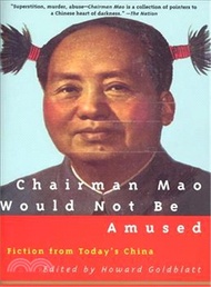 Chairman Mao Would Not Be Amused ─ Fiction from Today's China