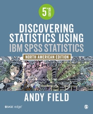 Discovering Statistics Using IBM SPSS Statistics: North American Edition Discovering Statistics Usin